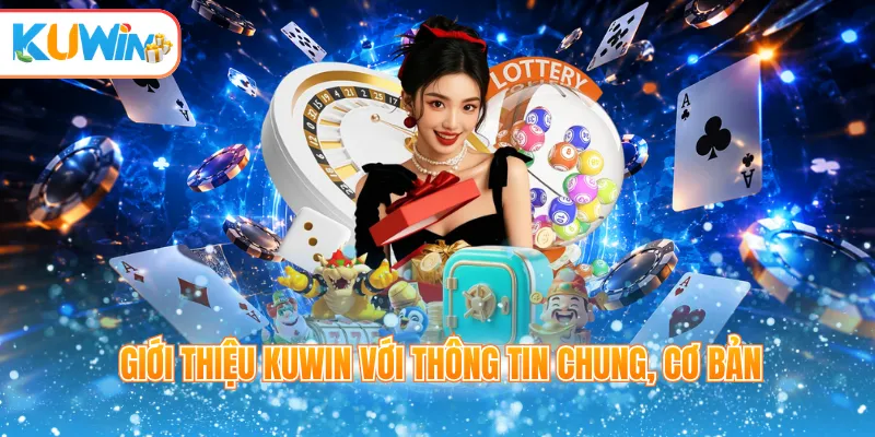 Giới thiệu Kuwin với thông tin chung, cơ bản